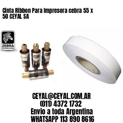 Cinta Ribbon Para Impresora cebra 55 x 50 CEYAL SA