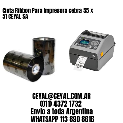 Cinta Ribbon Para Impresora cebra 55 x 51 CEYAL SA