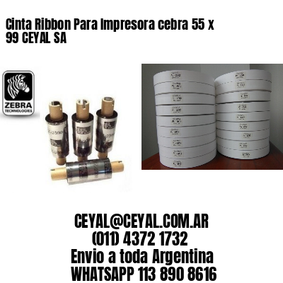 Cinta Ribbon Para Impresora cebra 55 x 99 CEYAL SA