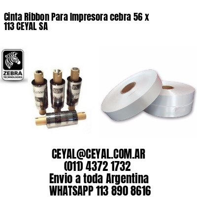 Cinta Ribbon Para Impresora cebra 56 x 113 CEYAL SA