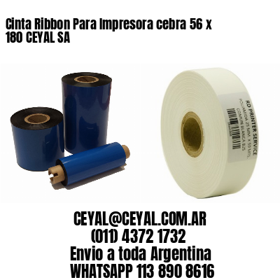Cinta Ribbon Para Impresora cebra 56 x 180 CEYAL SA