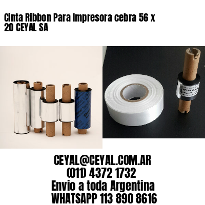 Cinta Ribbon Para Impresora cebra 56 x 20 CEYAL SA