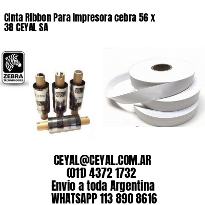 Cinta Ribbon Para Impresora cebra 56 x 38 CEYAL SA