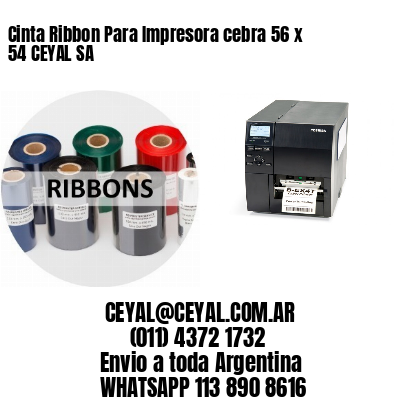 Cinta Ribbon Para Impresora cebra 56 x 54 CEYAL SA