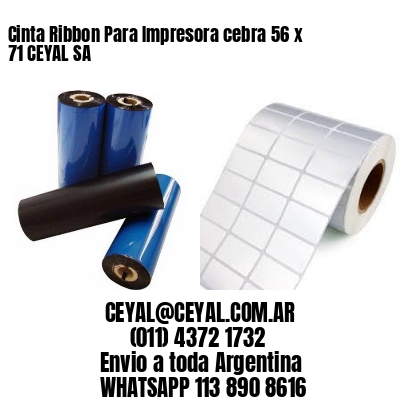 Cinta Ribbon Para Impresora cebra 56 x 71 CEYAL SA