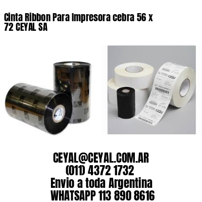 Cinta Ribbon Para Impresora cebra 56 x 72 CEYAL SA