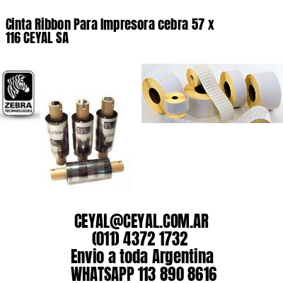 Cinta Ribbon Para Impresora cebra 57 x 116 CEYAL SA