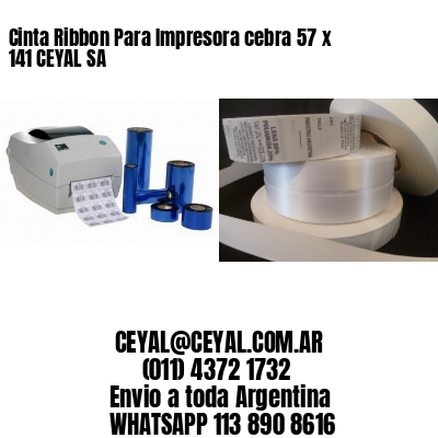 Cinta Ribbon Para Impresora cebra 57 x 141 CEYAL SA