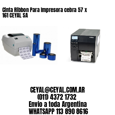 Cinta Ribbon Para Impresora cebra 57 x 161 CEYAL SA