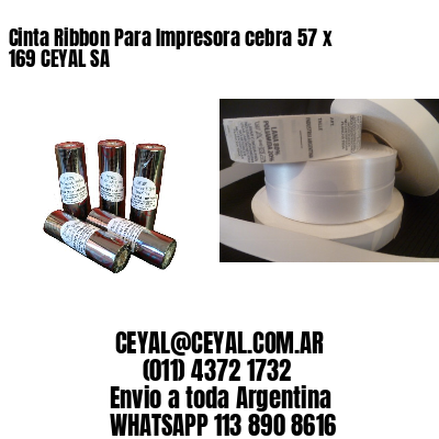 Cinta Ribbon Para Impresora cebra 57 x 169 CEYAL SA