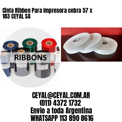 Cinta Ribbon Para Impresora cebra 57 x 183 CEYAL SA