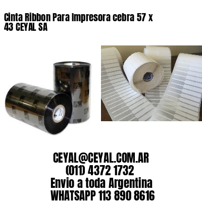 Cinta Ribbon Para Impresora cebra 57 x 43 CEYAL SA