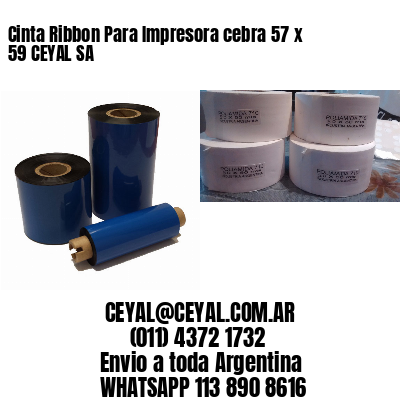 Cinta Ribbon Para Impresora cebra 57 x 59 CEYAL SA