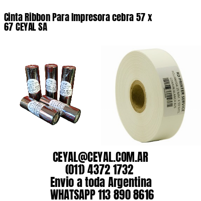 Cinta Ribbon Para Impresora cebra 57 x 67 CEYAL SA