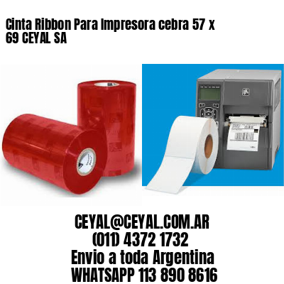Cinta Ribbon Para Impresora cebra 57 x 69 CEYAL SA