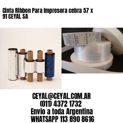 Cinta Ribbon Para Impresora cebra 57 x 91 CEYAL SA