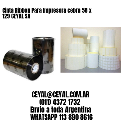 Cinta Ribbon Para Impresora cebra 58 x 129 CEYAL SA