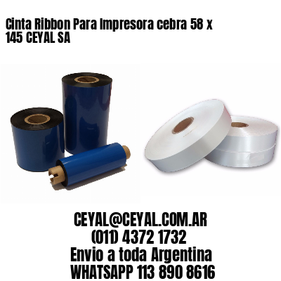 Cinta Ribbon Para Impresora cebra 58 x 145 CEYAL SA