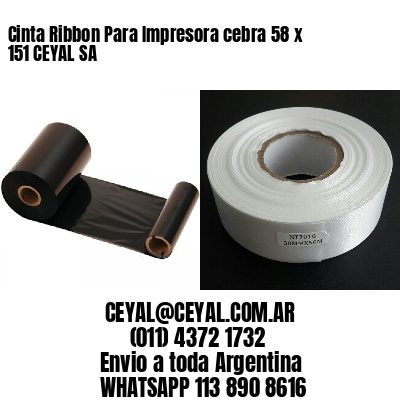 Cinta Ribbon Para Impresora cebra 58 x 151 CEYAL SA