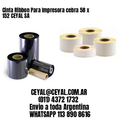Cinta Ribbon Para Impresora cebra 58 x 152 CEYAL SA