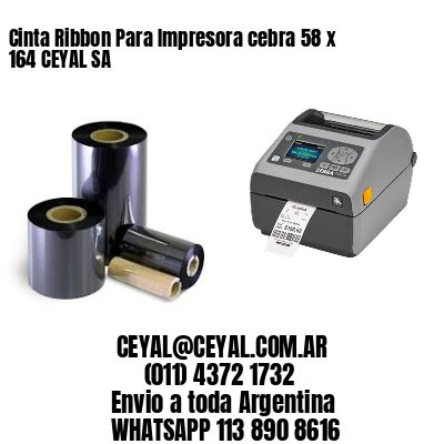 Cinta Ribbon Para Impresora cebra 58 x 164 CEYAL SA