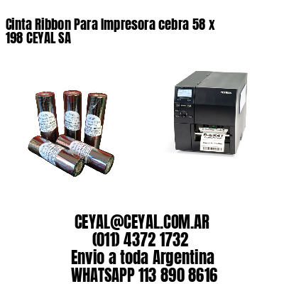 Cinta Ribbon Para Impresora cebra 58 x 198 CEYAL SA