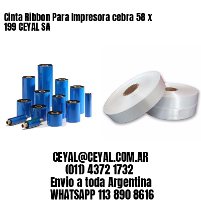 Cinta Ribbon Para Impresora cebra 58 x 199 CEYAL SA