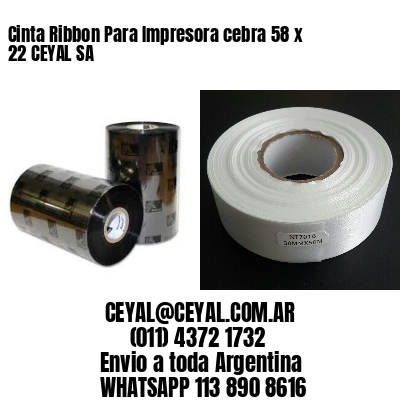 Cinta Ribbon Para Impresora cebra 58 x 22 CEYAL SA