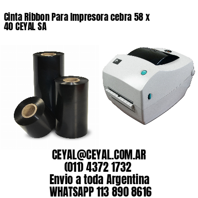 Cinta Ribbon Para Impresora cebra 58 x 40 CEYAL SA