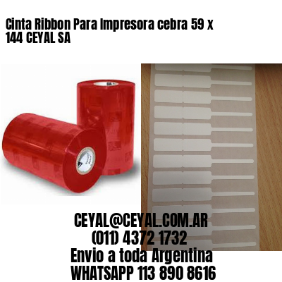Cinta Ribbon Para Impresora cebra 59 x 144 CEYAL SA