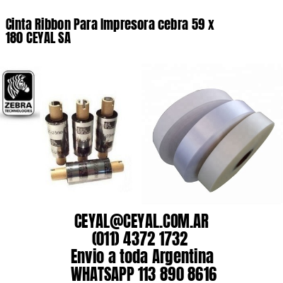 Cinta Ribbon Para Impresora cebra 59 x 180 CEYAL SA