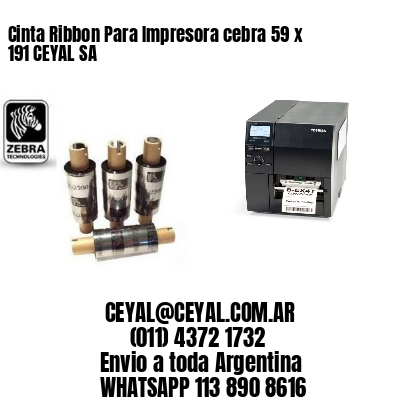 Cinta Ribbon Para Impresora cebra 59 x 191 CEYAL SA