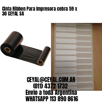 Cinta Ribbon Para Impresora cebra 59 x 30 CEYAL SA