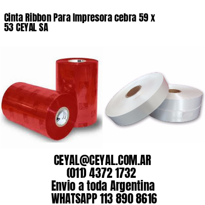 Cinta Ribbon Para Impresora cebra 59 x 53 CEYAL SA