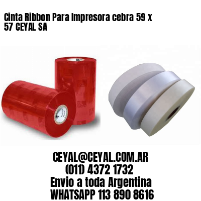 Cinta Ribbon Para Impresora cebra 59 x 57 CEYAL SA