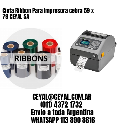Cinta Ribbon Para Impresora cebra 59 x 79 CEYAL SA
