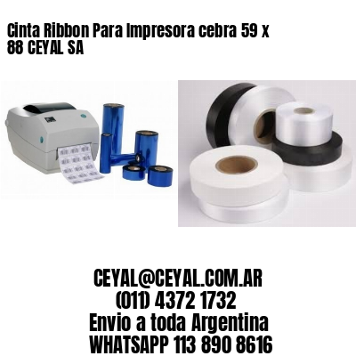 Cinta Ribbon Para Impresora cebra 59 x 88 CEYAL SA