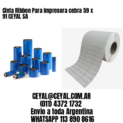 Cinta Ribbon Para Impresora cebra 59 x 91 CEYAL SA