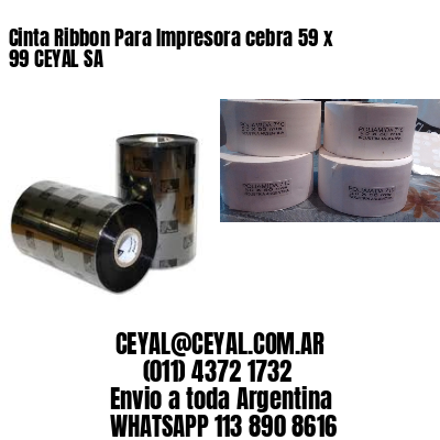 Cinta Ribbon Para Impresora cebra 59 x 99 CEYAL SA