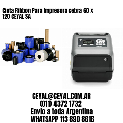 Cinta Ribbon Para Impresora cebra 60 x 120 CEYAL SA