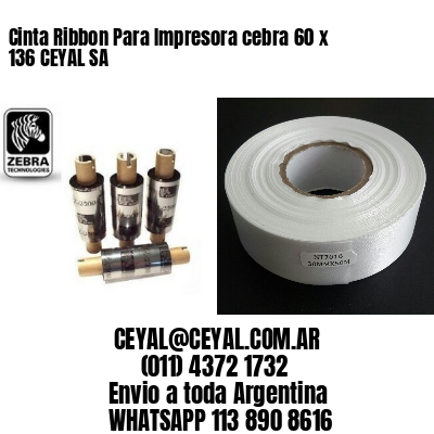 Cinta Ribbon Para Impresora cebra 60 x 136 CEYAL SA