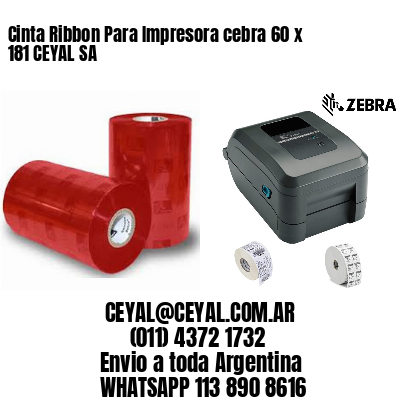 Cinta Ribbon Para Impresora cebra 60 x 181 CEYAL SA