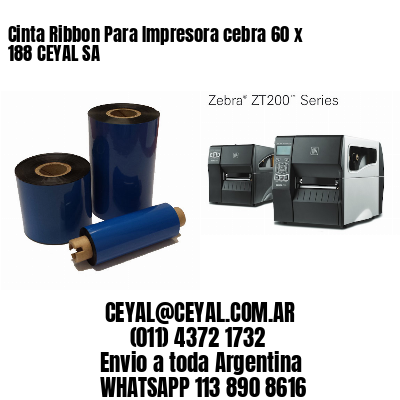 Cinta Ribbon Para Impresora cebra 60 x 188 CEYAL SA