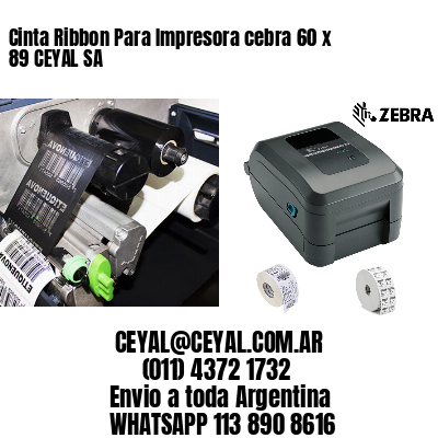 Cinta Ribbon Para Impresora cebra 60 x 89 CEYAL SA
