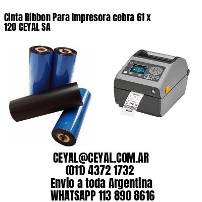 Cinta Ribbon Para Impresora cebra 61 x 120 CEYAL SA