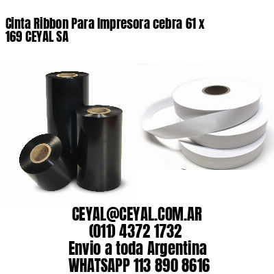 Cinta Ribbon Para Impresora cebra 61 x 169 CEYAL SA