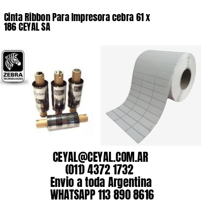 Cinta Ribbon Para Impresora cebra 61 x 186 CEYAL SA
