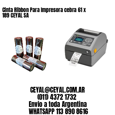 Cinta Ribbon Para Impresora cebra 61 x 189 CEYAL SA