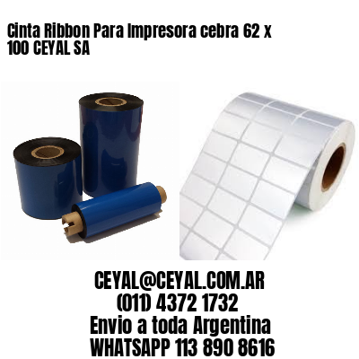 Cinta Ribbon Para Impresora cebra 62 x 100 CEYAL SA