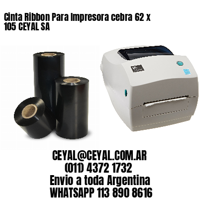 Cinta Ribbon Para Impresora cebra 62 x 105 CEYAL SA